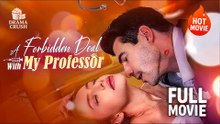 (Hot) A Forbidden Deal With My Professor  Full Drama