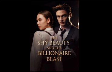 The Shy Beauty And The Billionaire Beast - Full Episodes