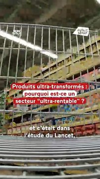 Aliments ultra-transformés, un secteur ultra-rentable
