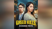 Greed Kills, Revenge Pays