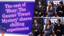 IANS Exclusive: The cast of 'Bhay: The Gaurav Tiwari Mystery' talks thrill, mystery, and true events