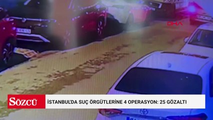 İstanbul'da suç örgütlerine 4 operasyon: 25 gözaltı