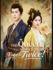 This Queen Was Spoiled By Fate (2025) – FULL HD [Eng Sub]