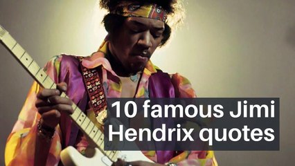10 famous Jimi Hendrix quotes