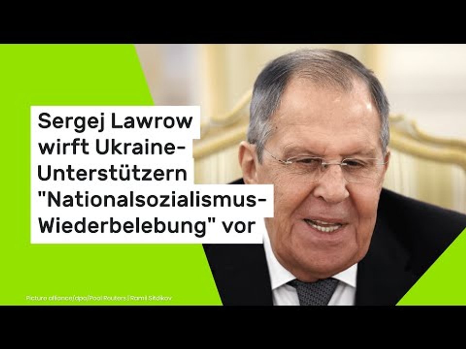 Sergej Lawrow wirft Ukraine-Unterstützern 'Nationalsozialismus-Wiederbelebung' vor