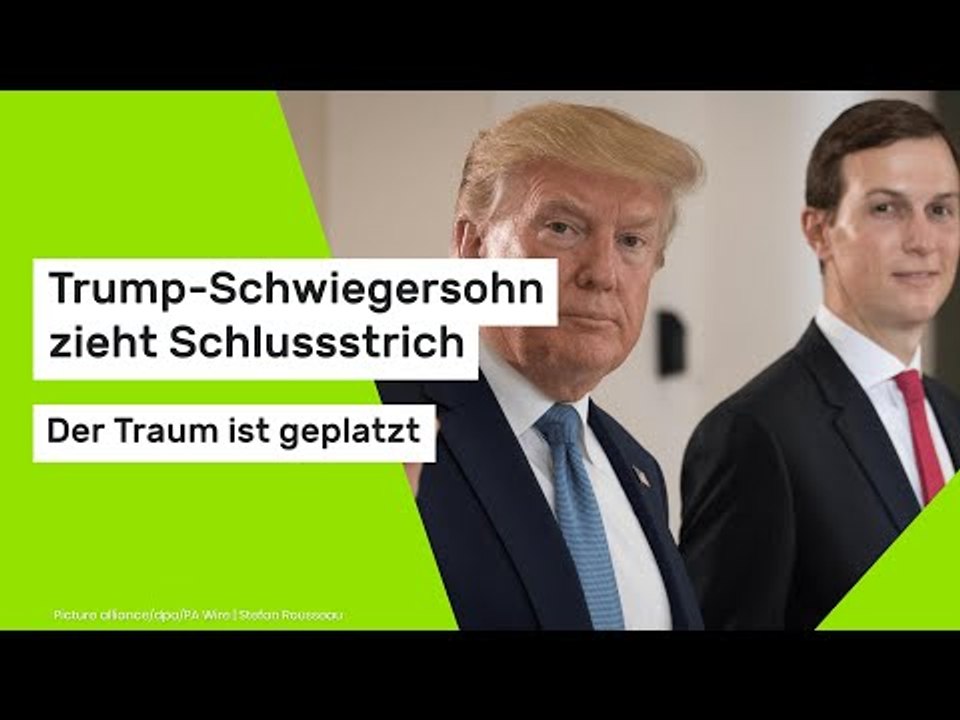 Trump-Schwiegersohn zieht Schlussstrich - Der Traum ist geplatzt