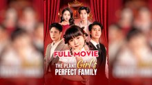 The Plant Girl's Perfect Family Chinese Drama