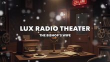 Lux Radio Theater (The Biship's Wife)
