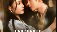 rebel bowed to love chinese drama