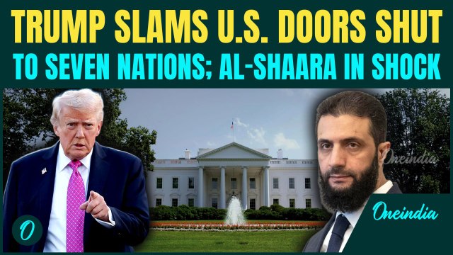 BREAKING: Trump SHUTS U.S doors to SEVEN Nations |Syria’s Al-Shaara VOWS Revenge After Troops Killed