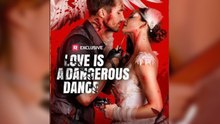 Love Is a Dangerous Dance Full Movie