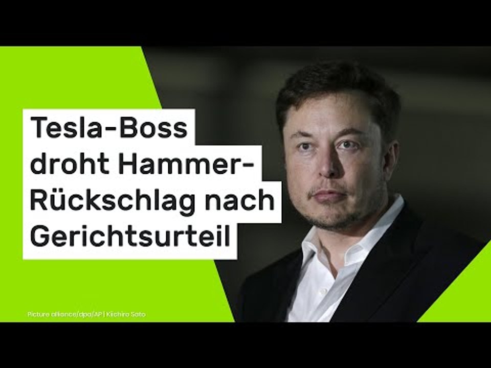 Elon Musk: Tesla-Boss droht Hammer-Rückschlag nach Gerichtsurteil