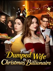 From Dumped Wife to Christmas Billionaire - Drama FULL MOVIES ENGLISH SUB