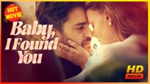 Baby, I Found You | Full Movie HD - Best Drama ShortFilms Hot Romane Love