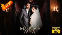 Flash Marriage with My Alpha | Full Movie HD - Romantic Suspenseful USA Forest Gym Mansion Contemporary All Ages Alpha Independent Woman Werewolf Enemies to Lovers Fated Lovers Hidden Identity Revenge