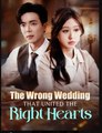 The Wrong Wedding that Unite the Right Hearts Chinese Drama - English Sub