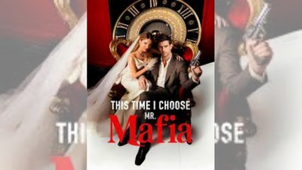 Hot 2025 This Time I Choose Mr Mafia FullMovie Moviesreivews