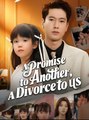 A Promise to Another, A Divorce to Us - Drama FULL MOVIES ENGLISH SUB