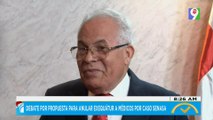 Debate por propuesta para anular el exequatur a médicos por caso SeNaSa| El Despertador