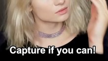 Capture if you can!