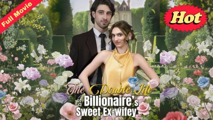 The Double Life Of A Billionaire's Sweet Ex-Wifey (2025) - FULL [Eng Sub]