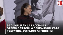 El Estado cumplirá con orden de Coridh en caso Ernestina Ascencio: Sheinbaum