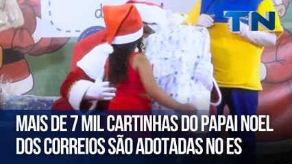 Mais de 7 mil cartinhas do Papai Noel dos Correios são adotadas no ES