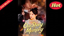 Engsub Our Story In Memory - Full Movie