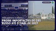 Parlamento Europeu barra a importações de gás russo até fim de 2027