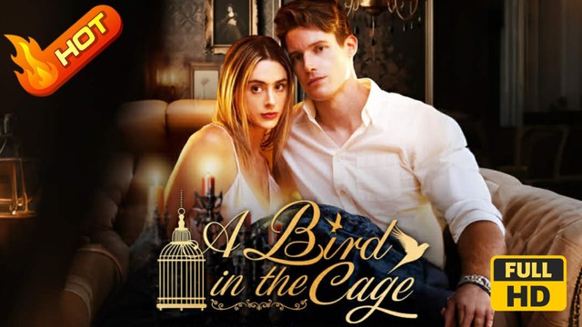 A Bird In The Cage | Full Movie HD - Romance Sweet Romance Billionaire CEO Heiress/Socialite Drama ShortFilms