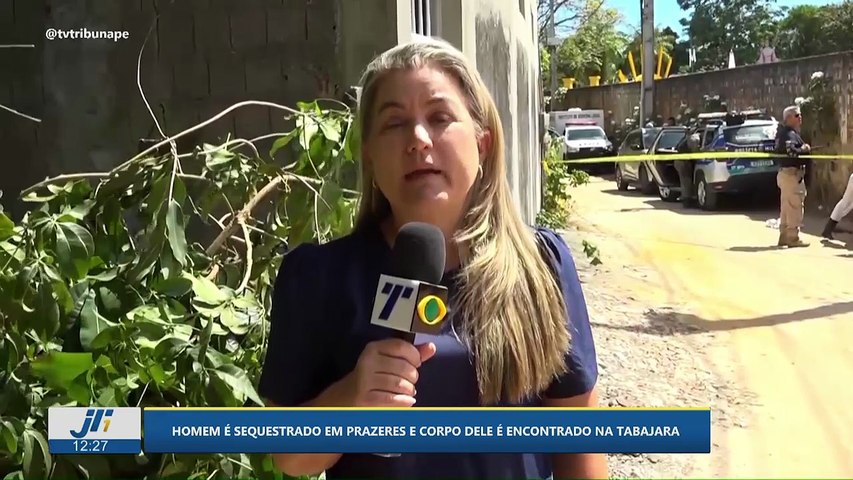 Homem é sequestrado em Prazeres e corpo dele é encontrado na Tabajara