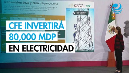 La CFE anuncia inversión de 80,000 millones de pesos en generación y transmisión eléctrica