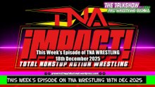 This Week’s Episode of TNA Wrestling 18th December 2025