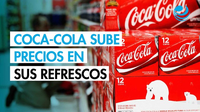 Coca-Cola: precios de refrescos aumentan hasta 20% en vísperas del nuevo IEPS 2026
