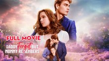 Daddy Forgot But Mommy Remembers (2025) – FULL HD [Eng Sub]