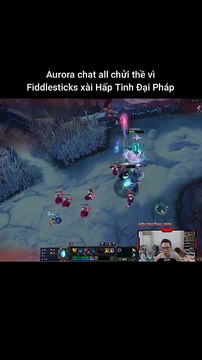 Aurora chat all chửi thề vì Fiddlesticks xài Hấp Tinh Đại Pháp #aurora #fiddlesticks #lienminhhuyenthoai #leagueoflegends #knightriseky