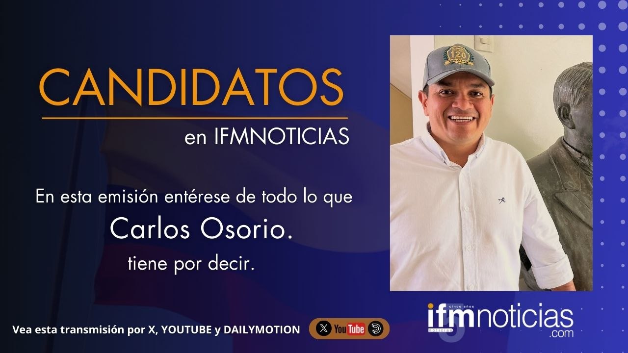 CANDIDATOS EN IFMNOTICIAS: Carlos Osorio, Candidato al Senado.