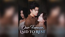 Our Forever, Laid To Rest