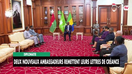 [#Reportage] Diplomatie : deux nouveaux ambassadeurs remettent leurs lettres de créance