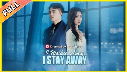I Walked Away, I Stay Away - Full Movie