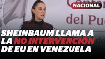 Claudia Sheinbaum llama a la no intervención de Venezuela; hace llamado a la ONU | Reporte Indigo