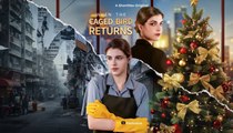 Premiere Drama When The Caged Bird Returns 🍕4P Channel