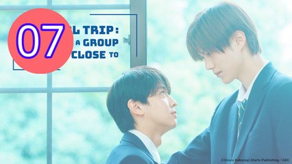 School Trip Joined a Group Im Not Close To Episode 7 Engsub