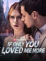 If Only You Loved Me More #Dramabox
