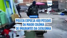 Polícia expulsa 400 pessoas da maior colónia de imigrantes da Catalunha