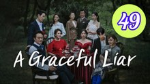 A Graceful Liar Episode 49 Engsub