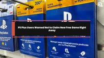 PS Plus Users Warned Not to Claim New Free Game Right Away