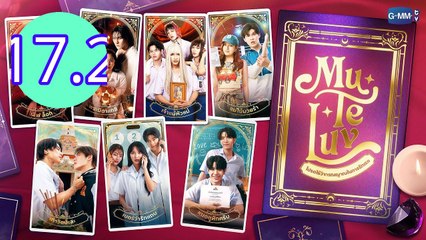 MuTeLuv Episode 17.2 Engsub