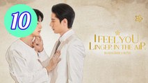 I Feel You Linger In The Air Uncut Version Episode 10 Engsub