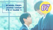 School Trip Joined a Group Im Not Close To Episode 7 Engsub